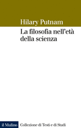 Copertina della news Hilary PUTNAM, La filosofia nell'età della scienza